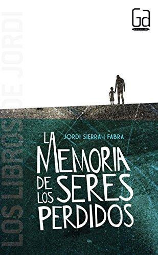 La memoria de los seres perdidos (Los libros de…)