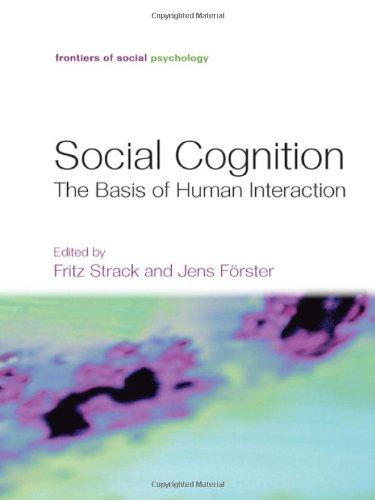 Social Cognition: The Basis of Human Interaction (Frontiers of Social Psychology)