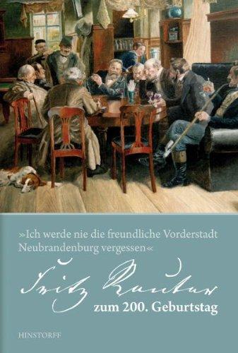 »Ich werde nie die freundliche Vorderstadt Neubrandenburg vergessen« Fritz Reuter zum 200. Geburtstag