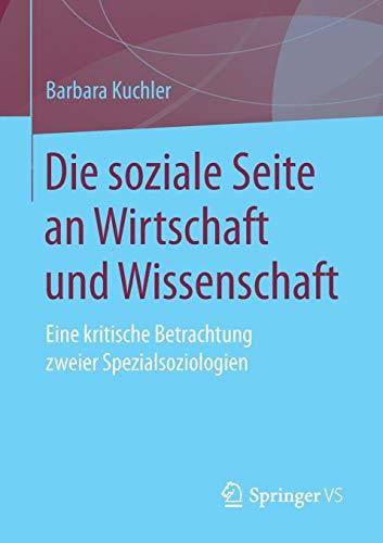 Die soziale Seite an Wirtschaft und Wissenschaft: Eine kritische Betrachtung zweier Spezialsoziologien