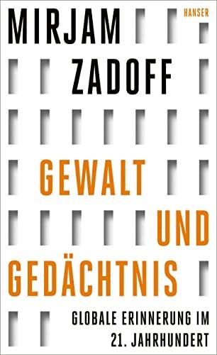 Gewalt und Gedächtnis: Globale Erinnerung im 21. Jahrhundert