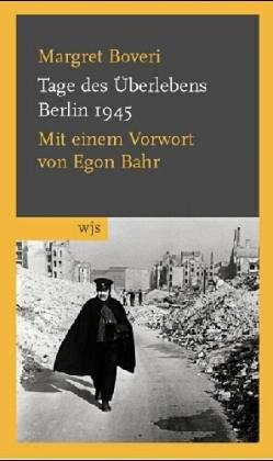 Tage des Überlebens: Berlin 1945