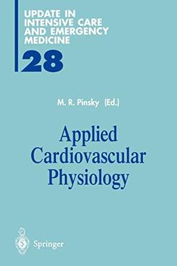 Applied Cardiovascular Physiology (Update in Intensive Care and Emergency Medicine, 28, Band 28)