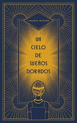 Un Cielo de Sueos Dorados (#Histórico)