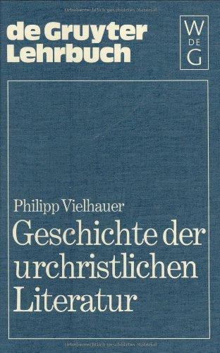 Geschichte der urchristlichen Literatur (Gruyter - de Gruyter Lehrbücher): Einleitung in das Neue Testament, die Apokryphen und die Apostolischen Väter