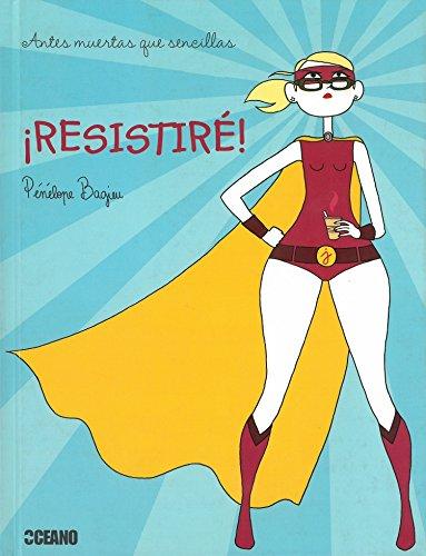 ¡Resistiré! : antes muerta que sencilla (Cómic)