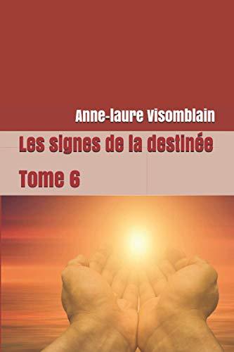 Les signes de la destinée: Tome 6