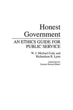 Honest Government: An Ethics Guide for Public Service