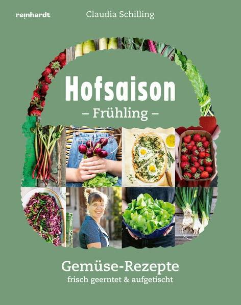 Hofsaison Frühling/Sommer: Gemüse-Rezepte frisch geerntet & aufgetischt