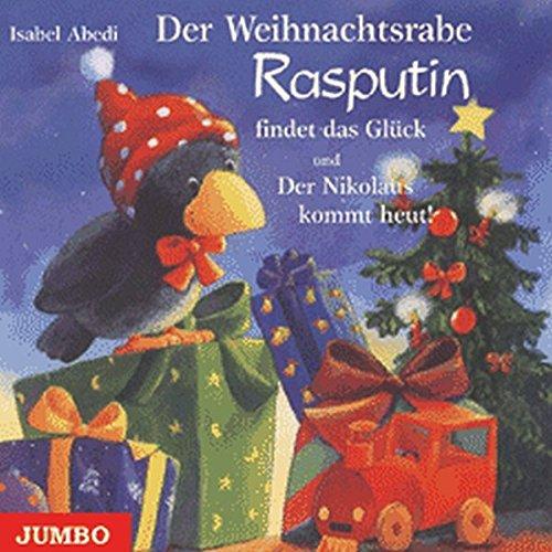 Der Weihnachtsrabe Rasputin findet das Glück: Der Nikolaus kommt heut!