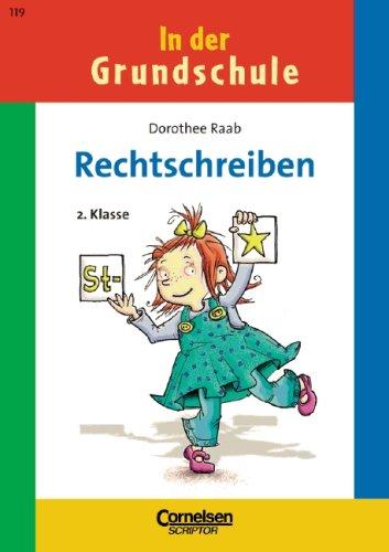 Dorothee Raab - In der Grundschule / 2. Schuljahr - Rechtschreiben (Neubearbeitung 2006): Arbeitsheft