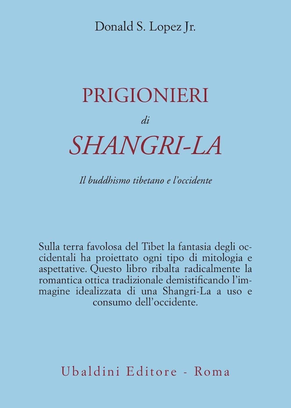 Prigionieri di Shangri-la. Il buddhismo tibetano e l'Occidente (Civiltà dell'Oriente)