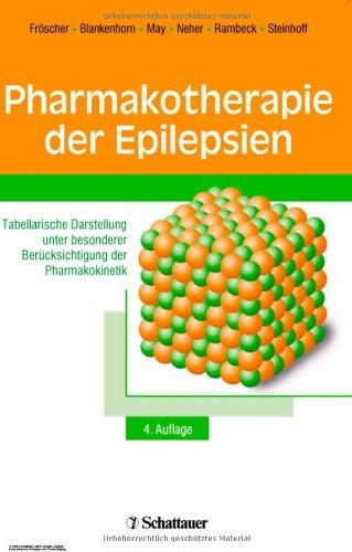 Pharmakotherapie der Epilepsien: Tabellarische Darstellung unter besonderer Berücksichtigung der Pharmakokinetik