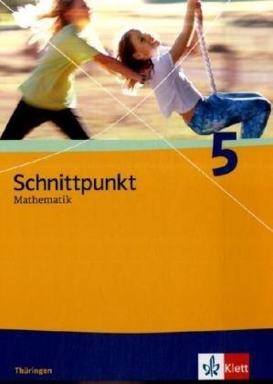 Schnittpunkt Mathematik - Ausgabe für Thüringen: Schnittpunkt Mathematik. Schülerbuch 5. Schuljahr. Ausgabe für Thüringen