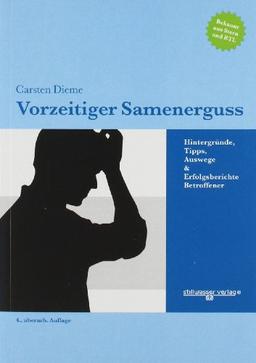 Vorzeitiger Samenerguss - Hintergründe, Tipps, Auswege und Erfolgsberichte Betroffener.