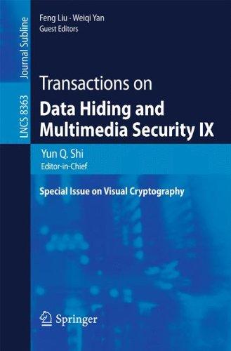 Transactions on Data Hiding and Multimedia Security IX: Special Issue on Visual Cryptography (Lecture Notes in Computer Science)