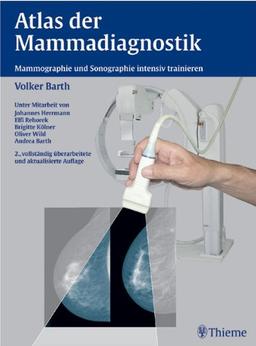 Atlas der Mammadiagnostik: Mammographie und Sonographie intensiv trainieren