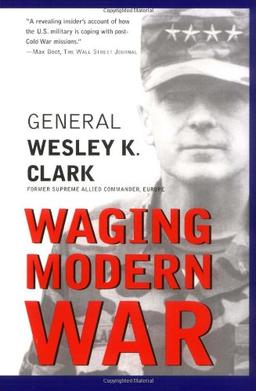 Waging Modern War: Bosnia, Kosovo, and the Future of Conflict