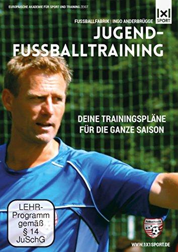 Jugend-Fußballtraining - Fußballfabrik Ingo Anderbrügge - Deine Trainingspläne für die ganze Saison