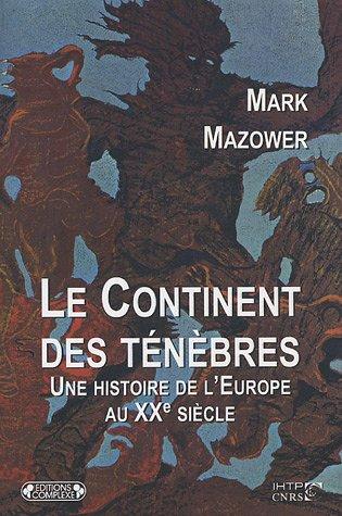 Le continent des ténèbres : une histoire de l'Europe au XXe siècle