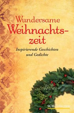 Wundersame Weihnachtszeit: Inspirierende Geschichten und Gedichte