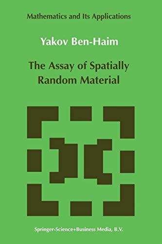 The Assay of Spatially Random Material (Mathematics and Its Applications, 20, Band 20)