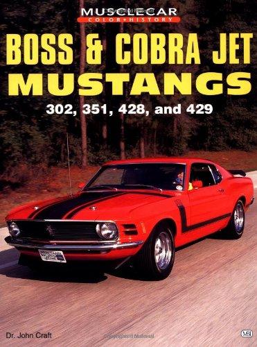 Boss and Cobra Jet Mustangs: 302, 351, 428 and 429 (Muscle Car Color History)