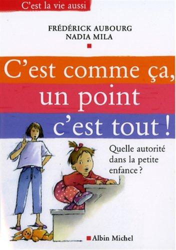 C'est comme ça, un point c'est tout ! : quelle autorité dans la petite enfance ?