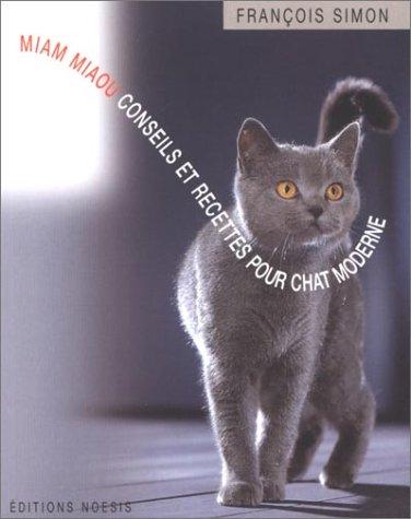 Miam miaou, conseils et recettes pour chat moderne