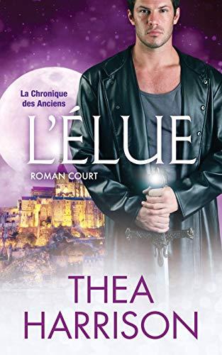 L'Élue: Roman court (La Chronique des Anciens, Band 21)