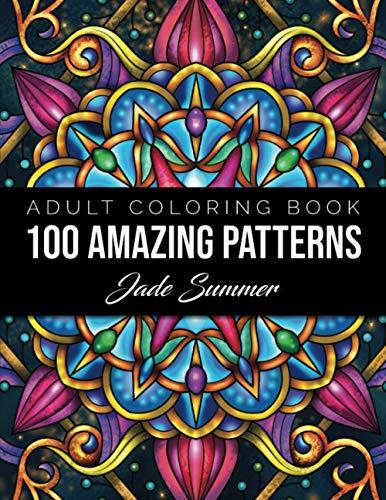 100 Amazing Patterns: An Adult Coloring Book with Fun, Easy, and Relaxing Coloring Pages