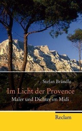 Im Licht der Provence: Maler und Dichter im Midi