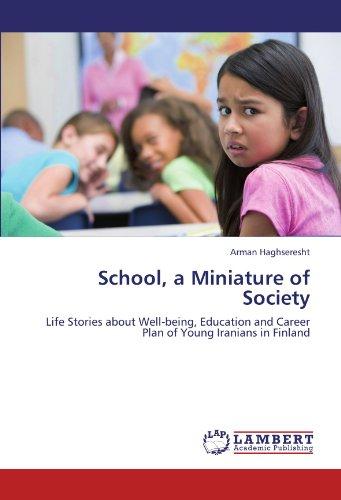 School, a Miniature of Society: Life Stories about Well-being, Education and Career Plan of Young Iranians in Finland