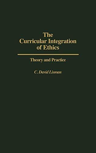 The Curricular Integration of Ethics: Theory and Practice