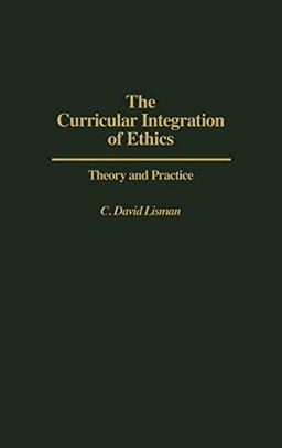 The Curricular Integration of Ethics: Theory and Practice