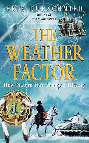 The Weather Factor: How Nature Has Changed History