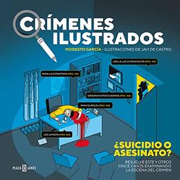 Crímenes ilustrados. ¿Suicidio o asesinato?: Resuelve este y otros once casos examinando la escena del crimen (Obras diversas)