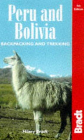 Peru and Bolivia: Backpacking and Trekking (Bradt Travel Guide Peru & Bolivia: Backpacking & Trekking)