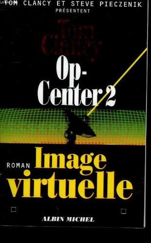 Op-Center. Vol. 2. Image virtuelle