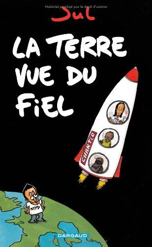 La Terre vue du fiel