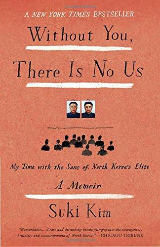 Without You, There Is No Us: Undercover Among the Sons of North Korea's Elite