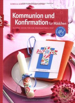 Kommunion & Konfirmation für Mädchen: Schöne Ideen für ein einzigartiges Fest