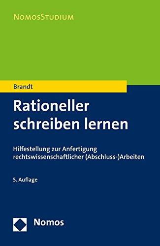 Rationeller schreiben lernen: Hilfestellung zur Anfertigung rechtswissenschaftlicher (Abschluss-)Arbeiten (Nomosstudium)