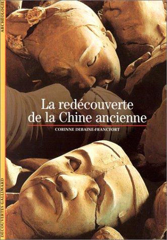 La redécouverte de la Chine ancienne