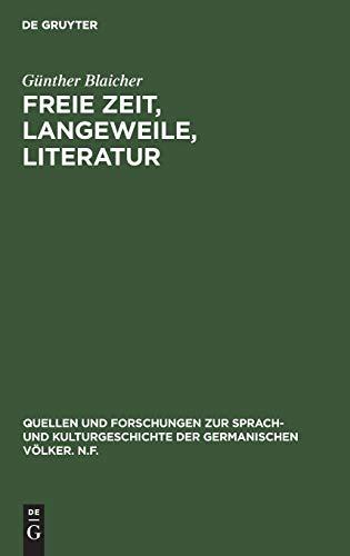 Freie Zeit, Langeweile, Literatur: Studien zur therapeutischen Funktion der englischen Prosaliteratur im 18. Jahrhundert (Quellen und Forschungen zur ... germanischen Völker. N.F., 69 (193), Band 69)