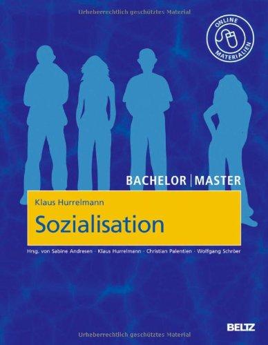 Bachelor | Master: Sozialisation: Das Modell der produktiven Realitätsverarbeitung. Mit Online-Materialien