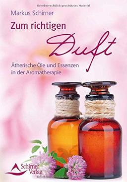 Zum richtigen Duft: Ätherische Öle und Essenzen in der Aromatherapie