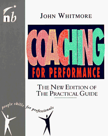 Coaching for Performance: The New Edition of the Practical Guide (People Skills for Professionals)