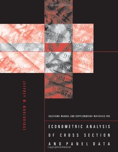 Solutions Manual and Supplementary Materials for Econometric Analysis of Cross Section and Panel Data: Solutions Manual & Supplementary Materials