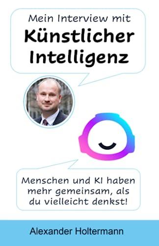 Mein Interview mit Künstlicher Intelligenz: Menschen und KI haben mehr gemeinsam als Du vielleicht denkst!